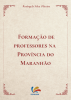 Capa Formação de Professores na província do Maranhão