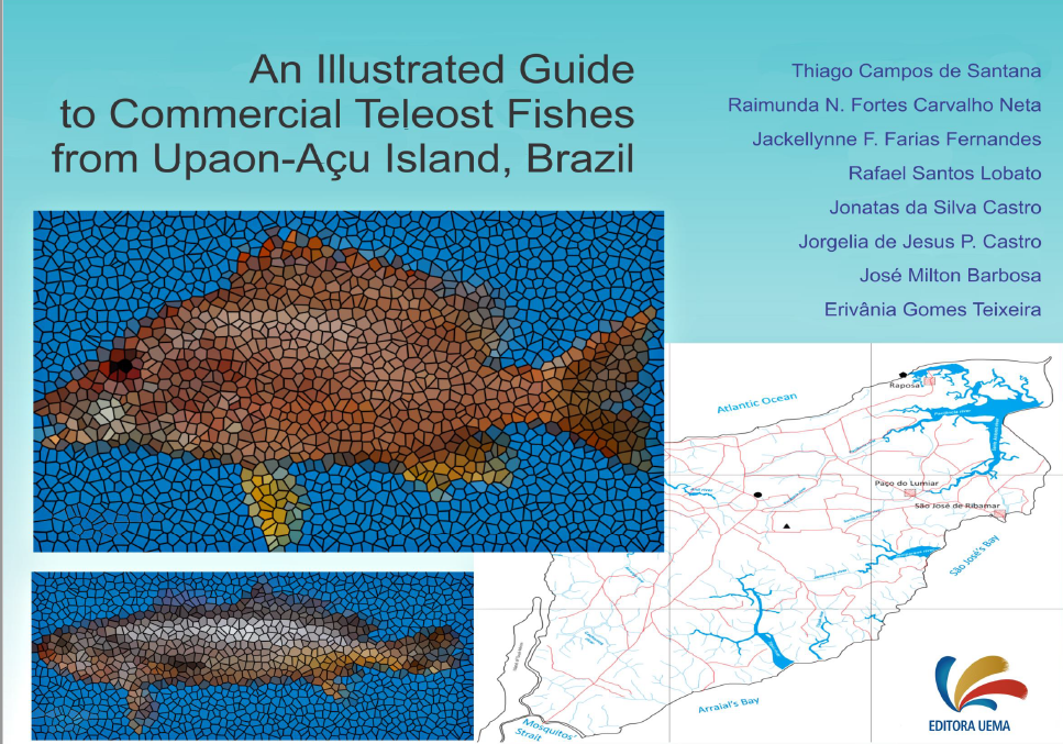 An Illustrated Guide to Commercial Teleost Fishes from Upaon-Açu Island, Brazil (DISPONÍVEL PARA DOWNLOAD)