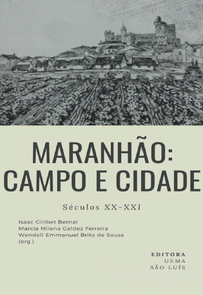 Maranhão: campo e cidade (séculos XX-XXI) (DISPONÍVEL PARA DOWNLOAD)
