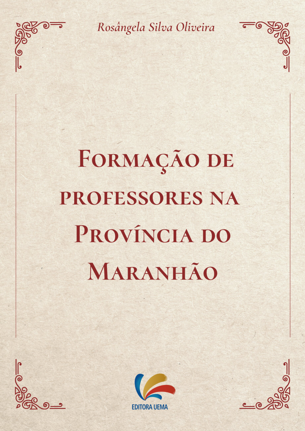 Formação de Professores na Província do Maranhão (DISPONÍVEL PARA DOWNLOAD)