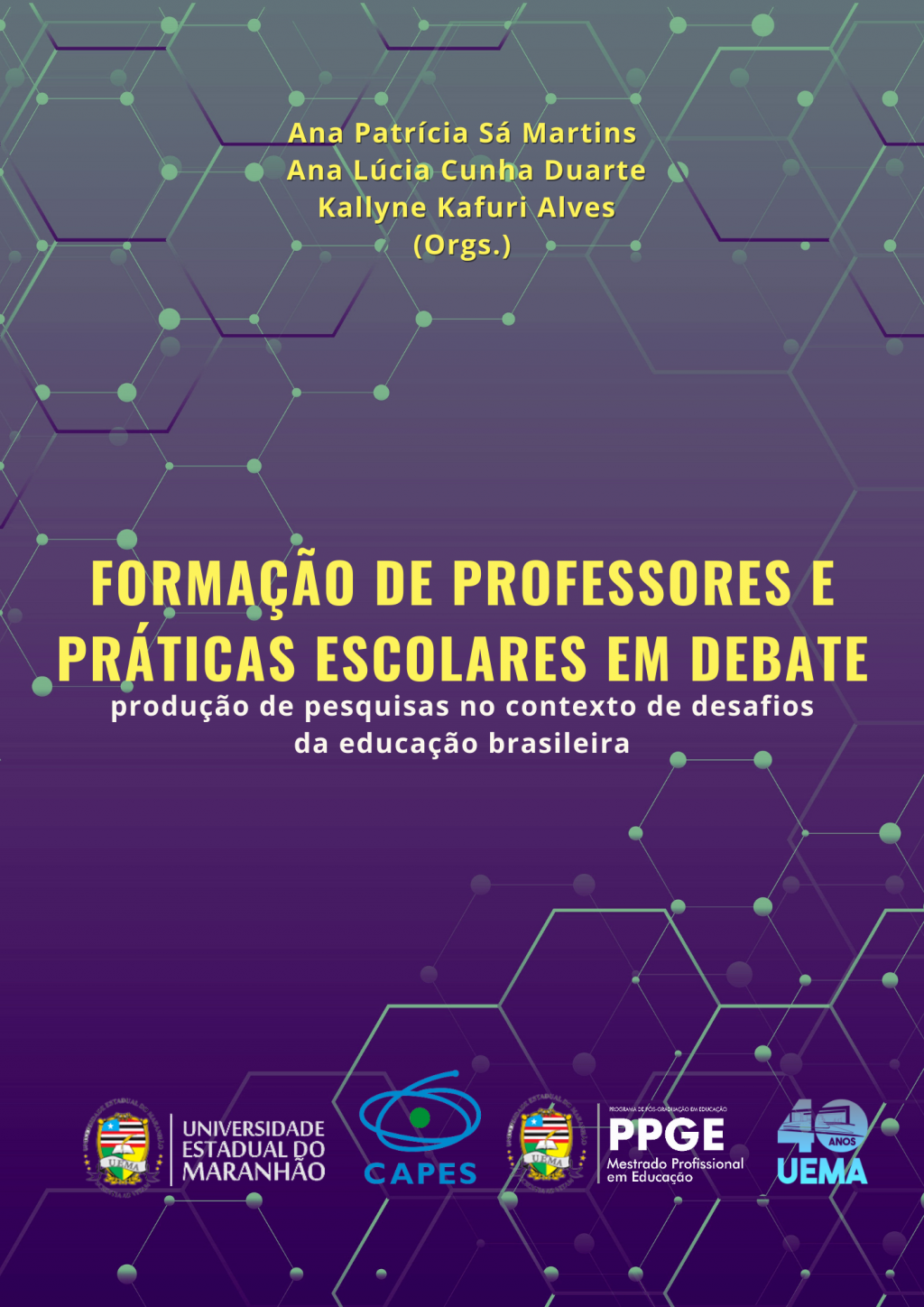 Formação de Professores e Práticas Escolares em debate: produção de pesquisas no contexto de desafios da educação brasileira (DISPONÍVEL PARA DOWNLOAD)