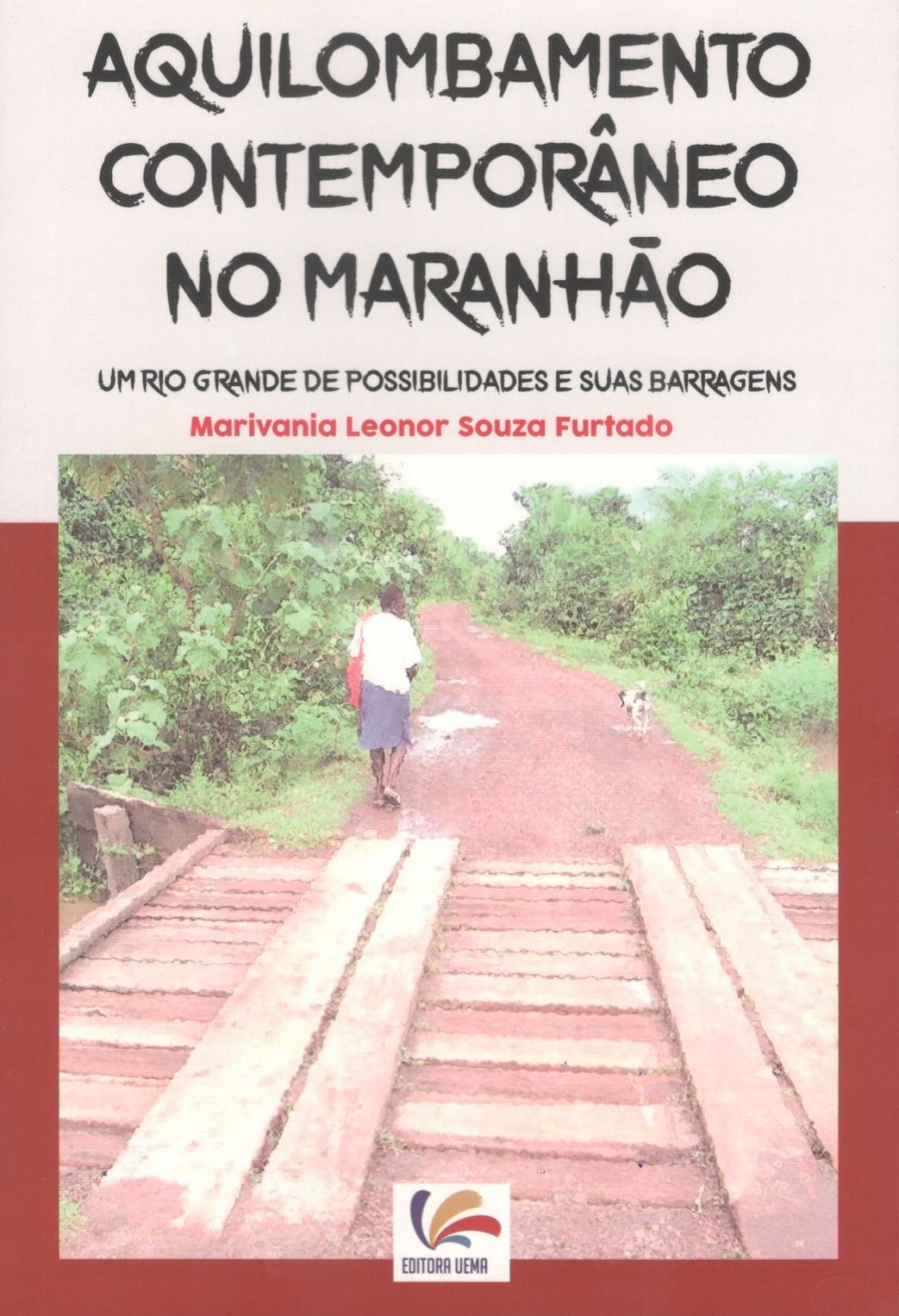 Aquilombamento Contemporâneo no Maranhão: um rio grande de possibilidades e suas barragens