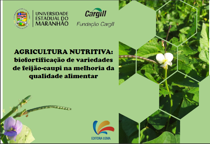 AGRICULTURA NUTRITIVA: biofortificação de variedades de feijão-caupi na melhoria da qualidade alimentar (DISPONÍVEL PARA DOWNLOAD)