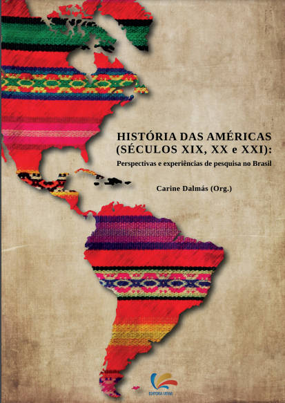 HISTÓRIA DAS AMÉRICAS (SÉCULOS XIX, XX e XXI): Perspectivas e experiências de pesquisa no Brasil (DISPONÍVEL PARA DOWNLOAD)