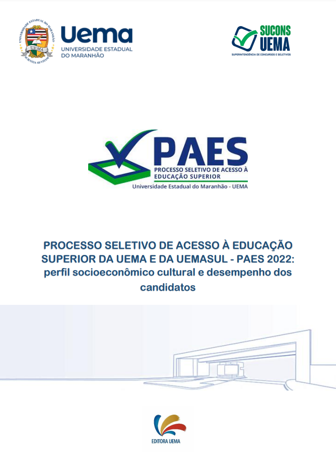 Processo seletivo de acesso à educação superior da UEMA e da UEMASUL - PAES 2022: perfil socioeconômico cultural e desempenho dos candidatos