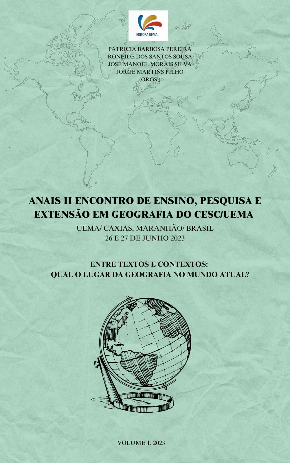 ANAIS II ENCONTRO DE ENSINO, PESQUISA E EXTENSÃO EM GEOGRAFIA DO CESC/UEMA (DISPONÍVEL PARA DOWNLOAD)