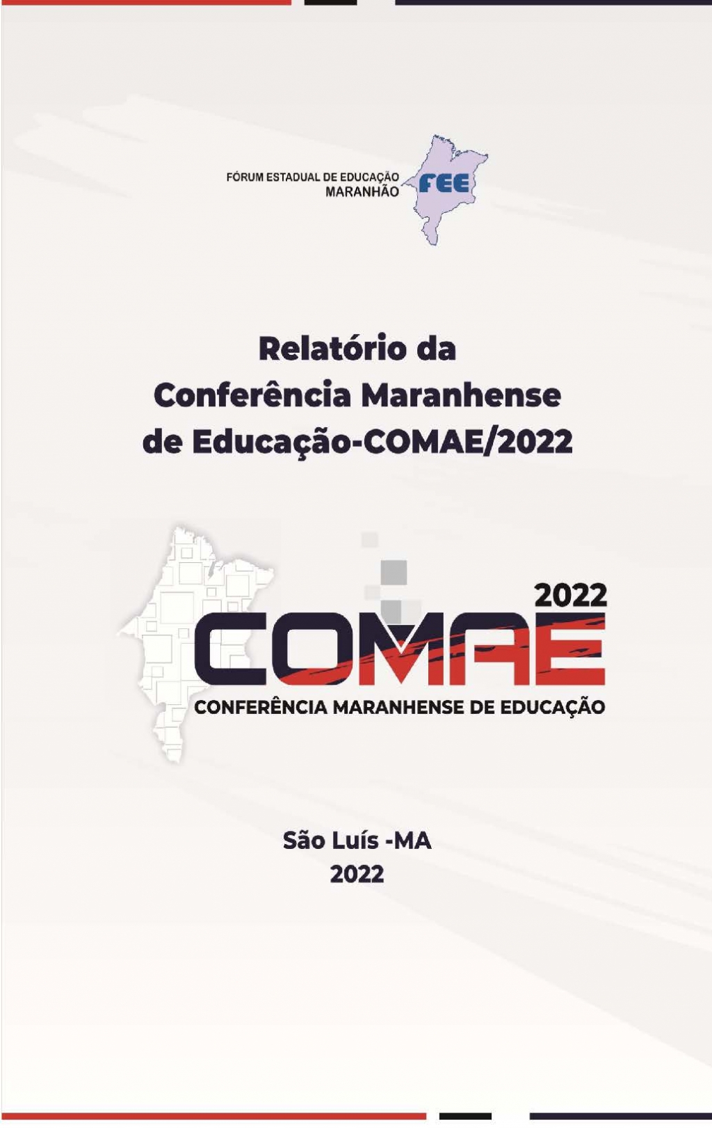Fórum Estadual de Educação do Maranhão: Relatório da Conferência Maranhense de Educação – COMAE - 2022 (DISPONÍVEL PARA DOWNLOAD)