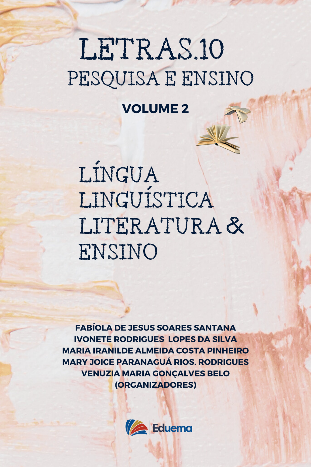 Letras.10 Pesquisa e Ensino: Língua, Linguística, Literatura e Ensino e Aprendizagem de Línguas e Literatura Vol. 2 (DISPONÍVEL PARA DOWNLOAD)